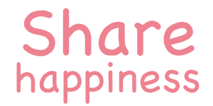 “SHARE HAPPINESS